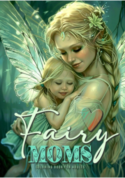 Fairy Moms Coloring Book for Adults