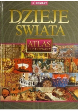 Dzieje świata Atlas ilustrowany