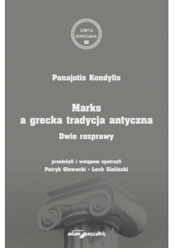 Marks a grecka tradycja antyczna. Dwie rozprawy