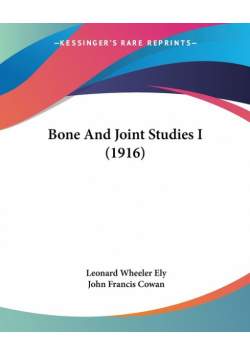 Bone And Joint Studies I (1916)
