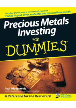 Precious Metals Investing For Dummies