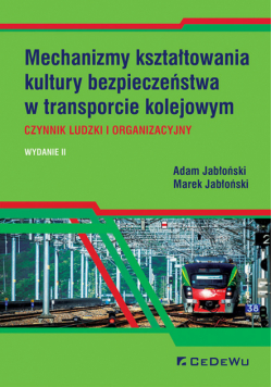 Mechanizmy kształtowania kultury bezpieczeństwa w transporcie kolejowym.