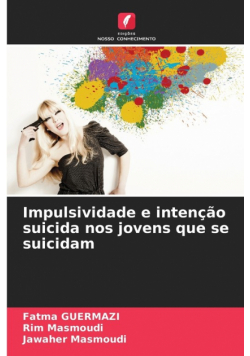Impulsividade e intenção suicida nos jovens que se suicidam