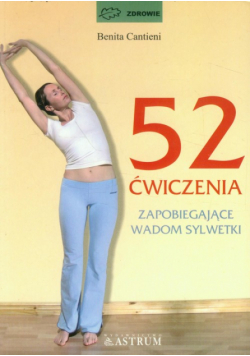 Cantieni Benita - 52 ćwiczenia zapobiegające wadom sylwetki