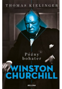 Późny bohater Winston Churchill