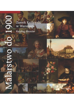 Malarstwo do 1900 Zamek Królewski w Warszawie