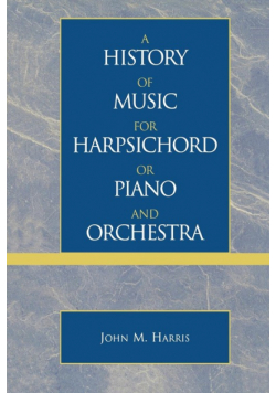 A History of Music for Harpsichord or Piano and Orchestra