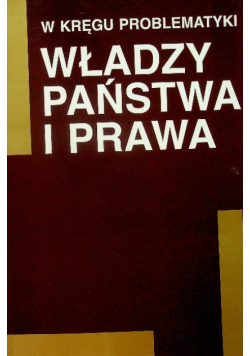 W kręgu problematyki władzy państwa i prawa
