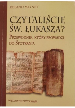Czytaliście św Łukasza Przewodnik który prowadzi do spotkania