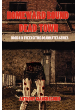 Dead Town/Homeward Bound (Deadwater Series Book 8)