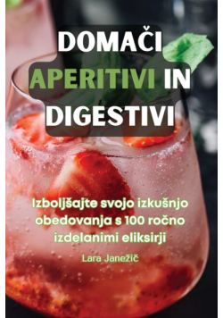 Domači Aperitivi In Digestivi