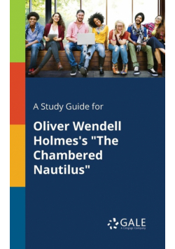 A Study Guide for Oliver Wendell Holmes's "The Chambered Nautilus"