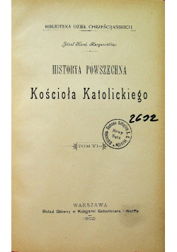 Historya Powszechna Kościoła Katolickiego Tom VI 1902 r.