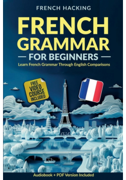 French Grammar For Beginners - Learn French Grammar Through English Comparisons