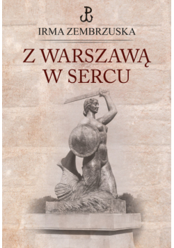 Z Warszawą w sercu