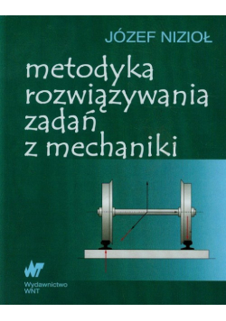 Metodyka rozwiązywania zadań z mechaniki