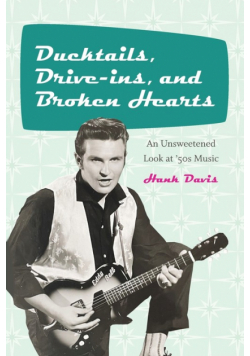 Ducktails, Drive-ins, and Broken Hearts