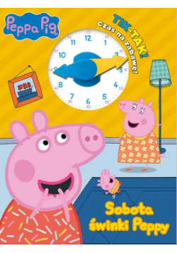 Peppa Pig. TIK - TAK! Cz. 2