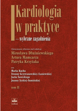 Kardiologia w praktyce wybrane zagadnienia Tom I Dłużniewski