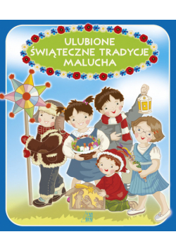 Ulubione świąteczne tradycje malucha
