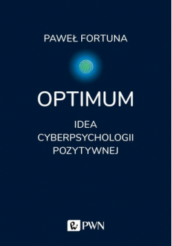 Optimum. Idea cyberpsychologii pozytywnej