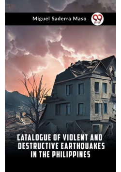Catalogue Of Violent And Destructive Earthquakes In The Philippines