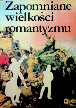 Zapomniane wielkości romantyzmu