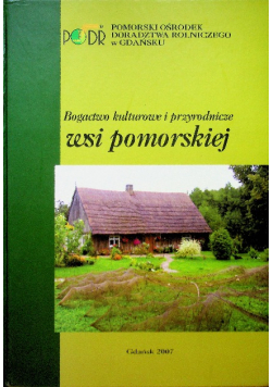 Bogactwo kulturowe i przyrodnicze wsi pomorskiej