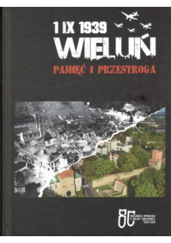 1 IX 1939 Wieluń Pamięć i Przestroga Wrzesień 1939 II wojna światowa