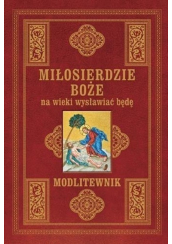 Miłosierdzie Boże na wieki wysławiać będę