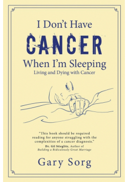 I Don't Have Cancer When I'm Sleeping