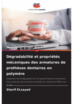 Dégradabilité et propriétés mécaniques des armatures de prothèses dentaires en polymère