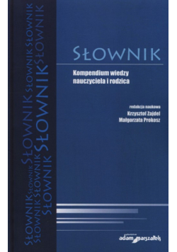Slownik Kompendium wiedzy nauczyciela i rodzica