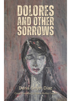 Dolores and Other Sorrows