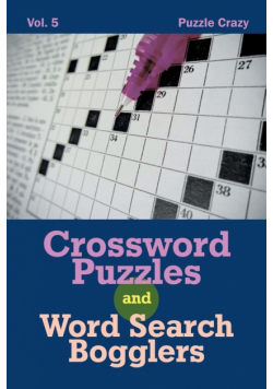 Crossword Puzzles And Word Search Bogglers Vol. 5