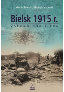 Bielsk 1915 r. Zapomniana bitwa