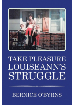 Take Pleasure Louiseann's Struggle