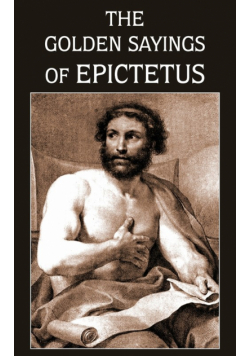 The Golden Sayings of Epictetus