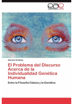 El Problema del Discurso Acerca de la Individualidad Genética Humana