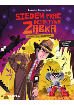 Siedem prac detektywa Ząbka. Sport to zdrowie!