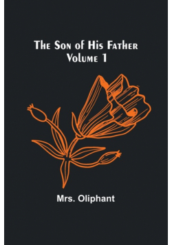 The Son of His Father; Volume 1
