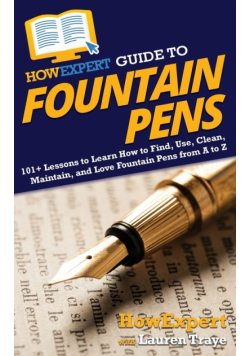 HowExpert Guide to Fountain Pens