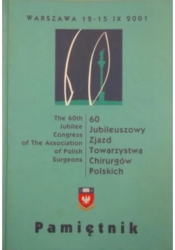 Pamiętnik . 60 jubileuszowy zjazd towarzystwa chirurgów polskich