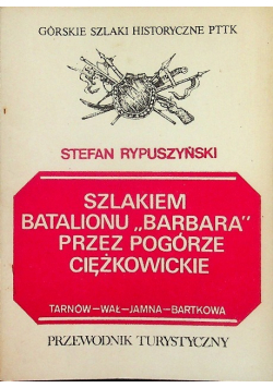 Szlakiem Batalionu Barbara przez Pogórze Ciężkowickie
