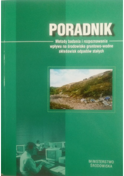 Poradnik Metody badania i rozpoznawania wpływu na środowisko gruntowo wodne
