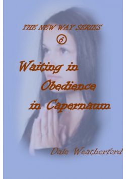 Waiting in Obedience in Capernaum