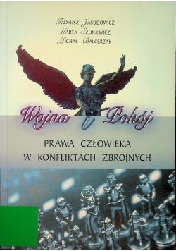 Wojna i pokój Prawa człowieka w konfliktach zbrojnych