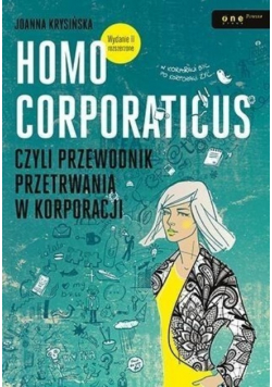 Homo corporaticus czyli przewodnik przetrwania w korporacji