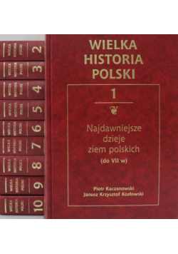 Wielka historia Polski Tom 1 do 10