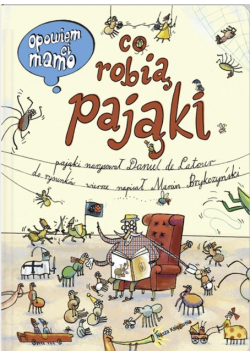 Opowiem ci mamo co robią pająki